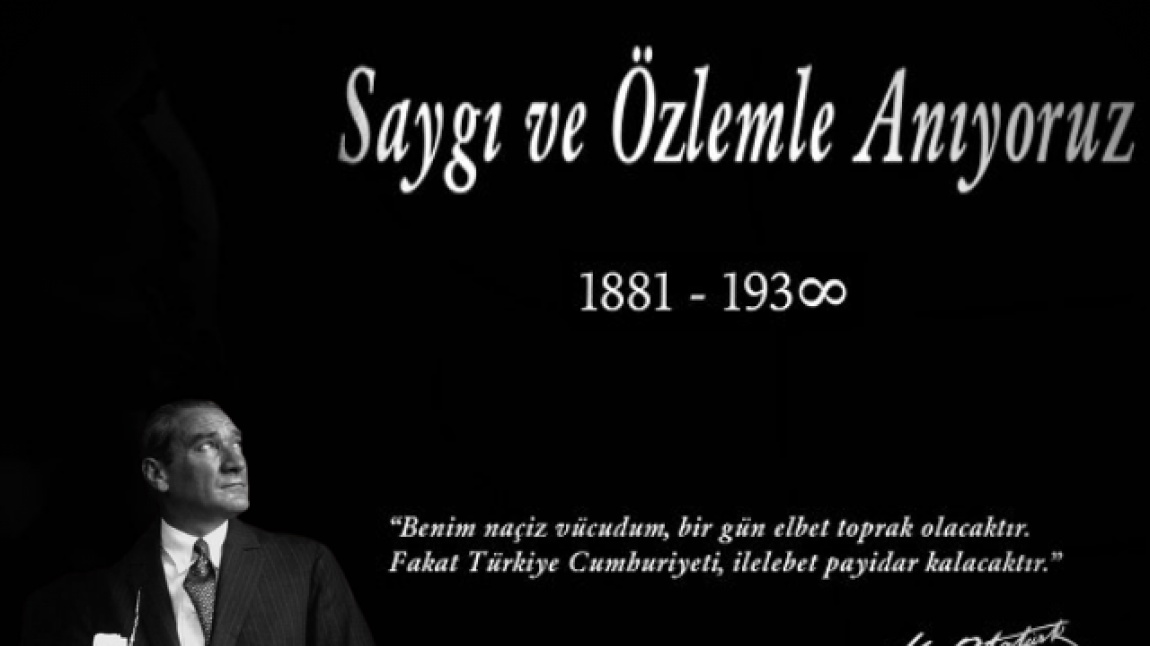 10 KASIM ATAMIZI SEVGİ,SAYGI VE ÖZLEMLE ANDIK......